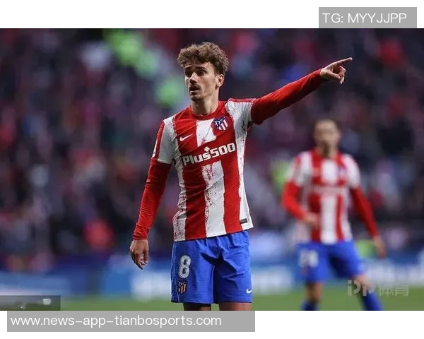 格列兹曼本赛季西甲首位球员四项赛事均有进球成就引发关注